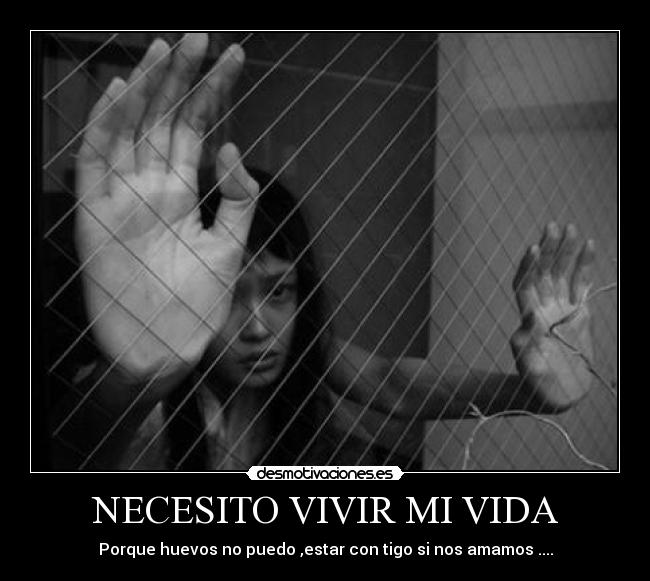 NECESITO VIVIR MI VIDA -