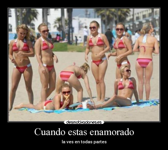 Cuando estas enamorado - la ves en todas partes