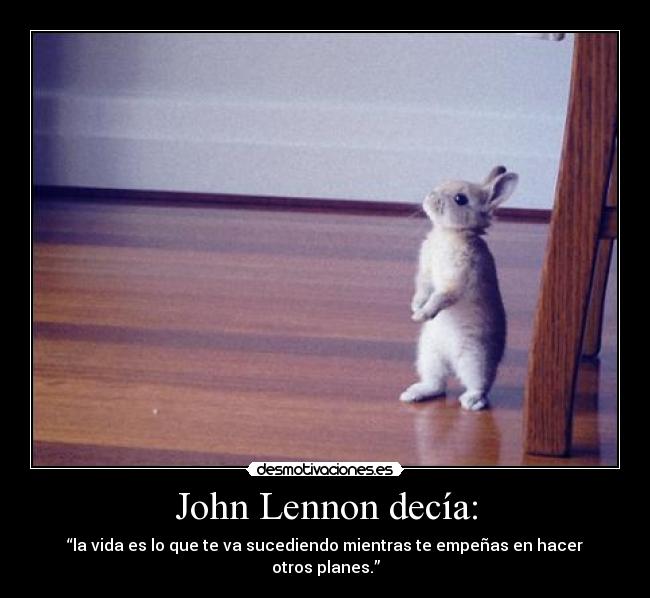 John Lennon decía: -