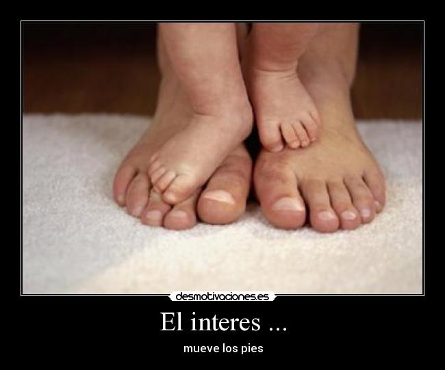 El interes ... - mueve los pies