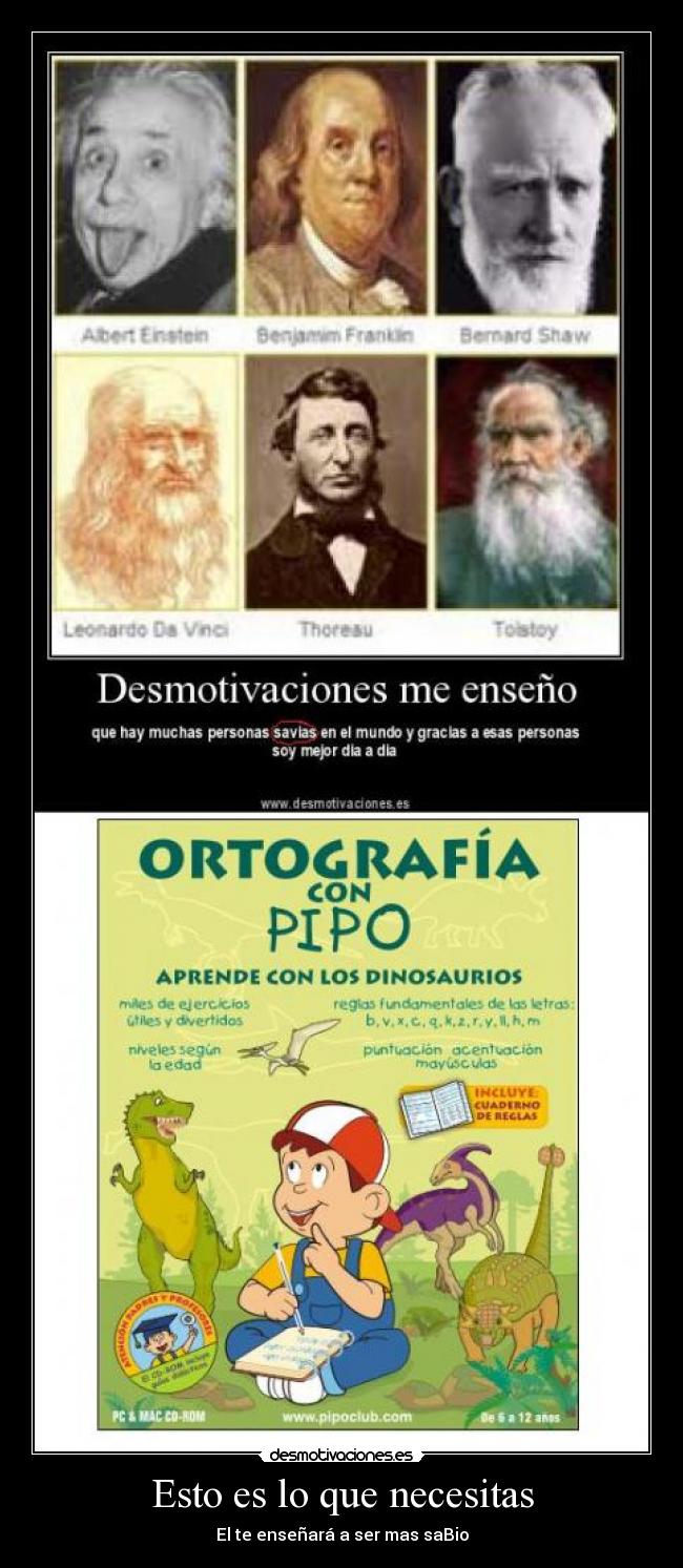 Esto es lo que necesitas - El te enseñará a ser mas saBio