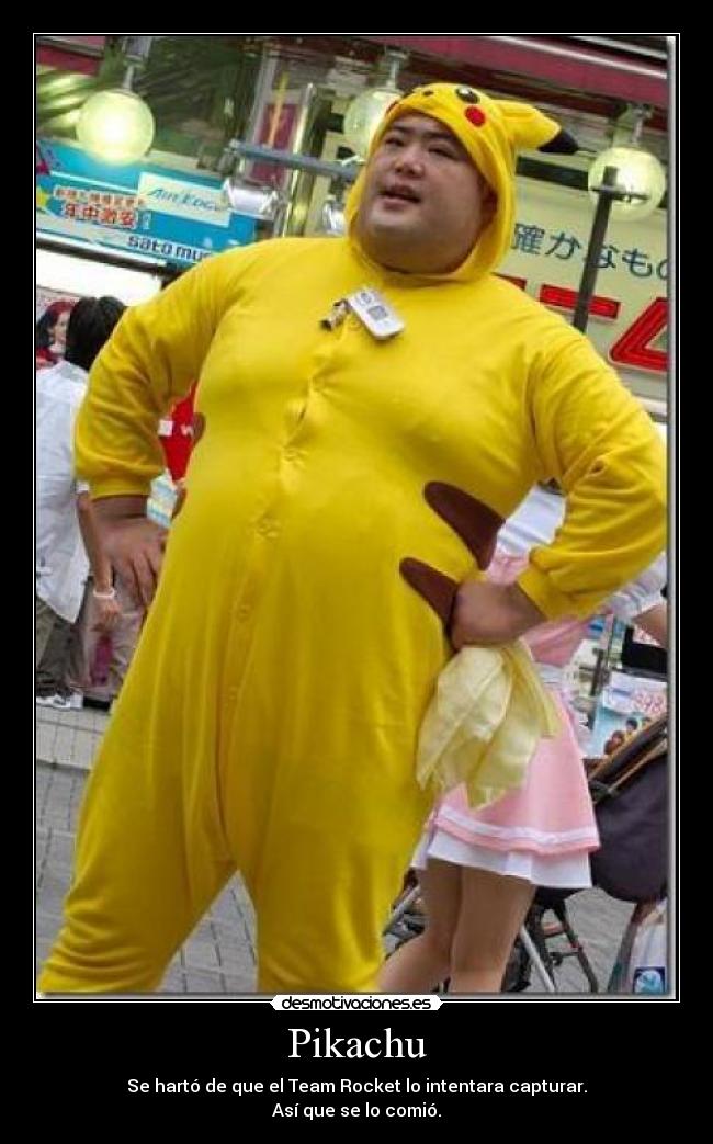 Pikachu - Se hartó de que el Team Rocket lo intentara capturar.
Así que se lo comió.