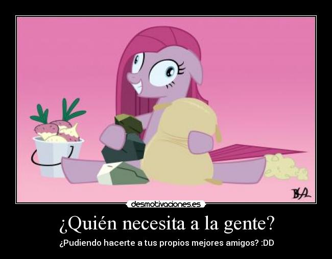 carteles pinkie pie loca forever alone cubo rabanos senor saco harina desmotivaciones