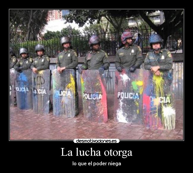 La lucha otorga - lo que el poder niega