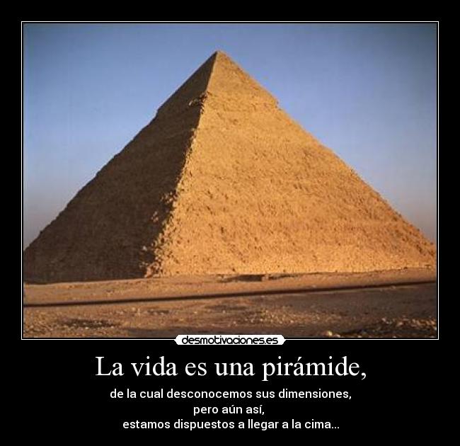 La vida es una pirámide, - 