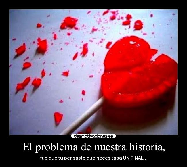 El problema de nuestra historia, -
