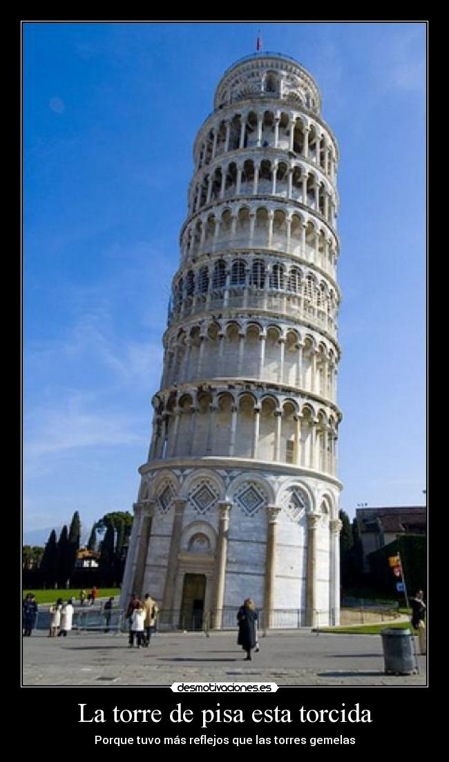 La torre de pisa esta torcida -