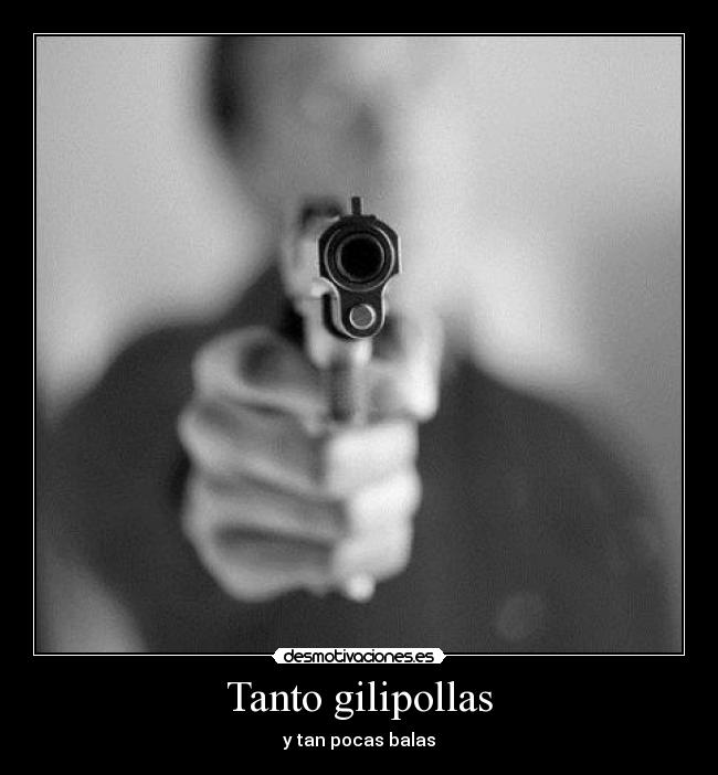 Tanto gilipollas - 