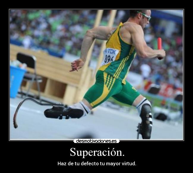 Superación. - Haz de tu defecto tu mayor virtud.