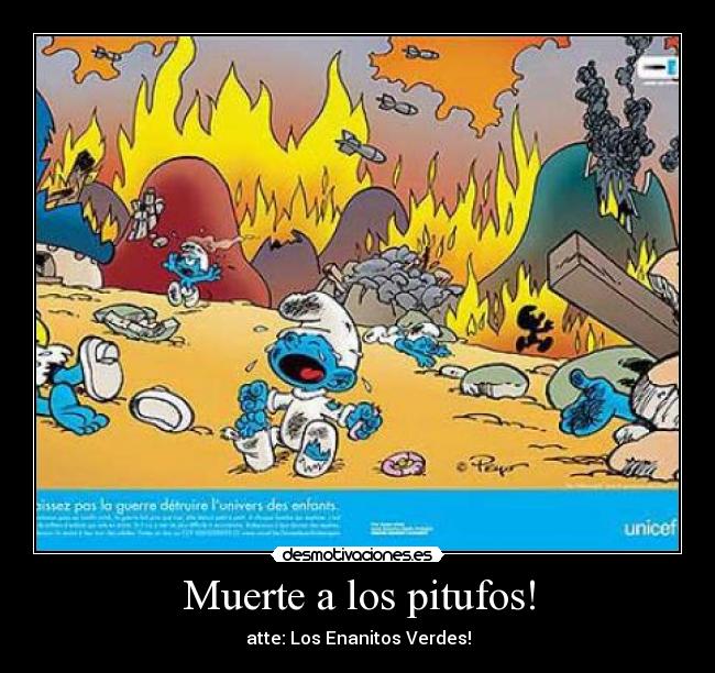 Muerte a los pitufos! - atte: Los Enanitos Verdes!