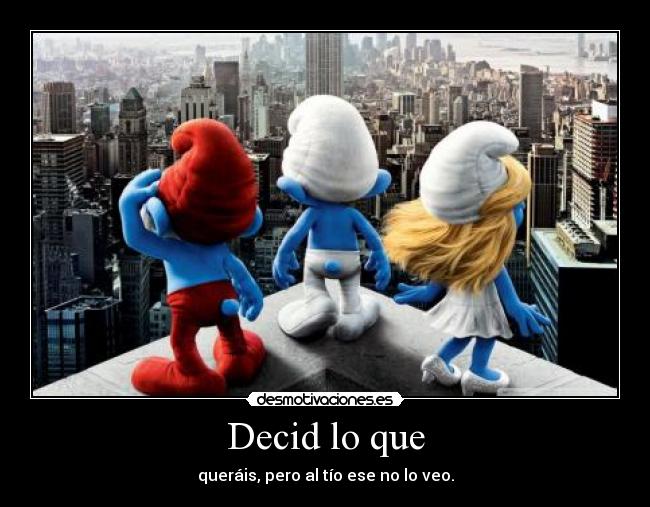 Decid lo que - 