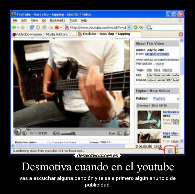 Desmotiva cuando en el youtube - vas a escuchar alguna canción y te sale primero algún anuncio de publicidad.