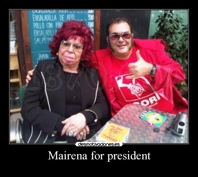 Mairena for president -