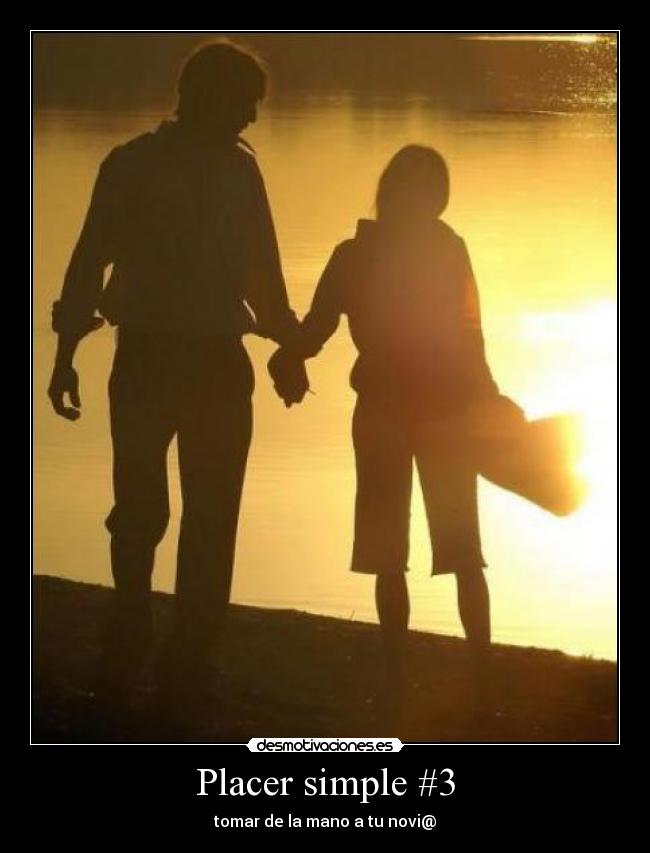 Placer simple #3 - tomar de la mano a tu novi@