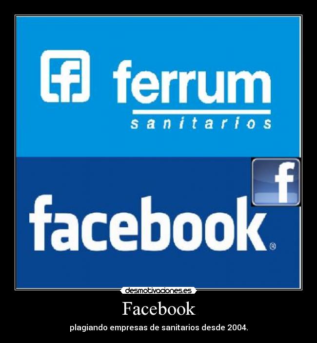 Facebook - plagiando empresas de sanitarios desde 2004.