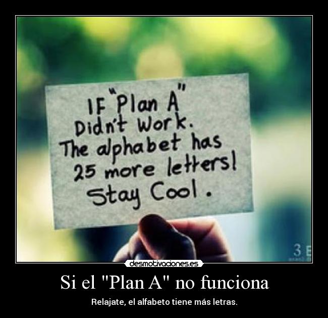 Si el Plan A no funciona - 