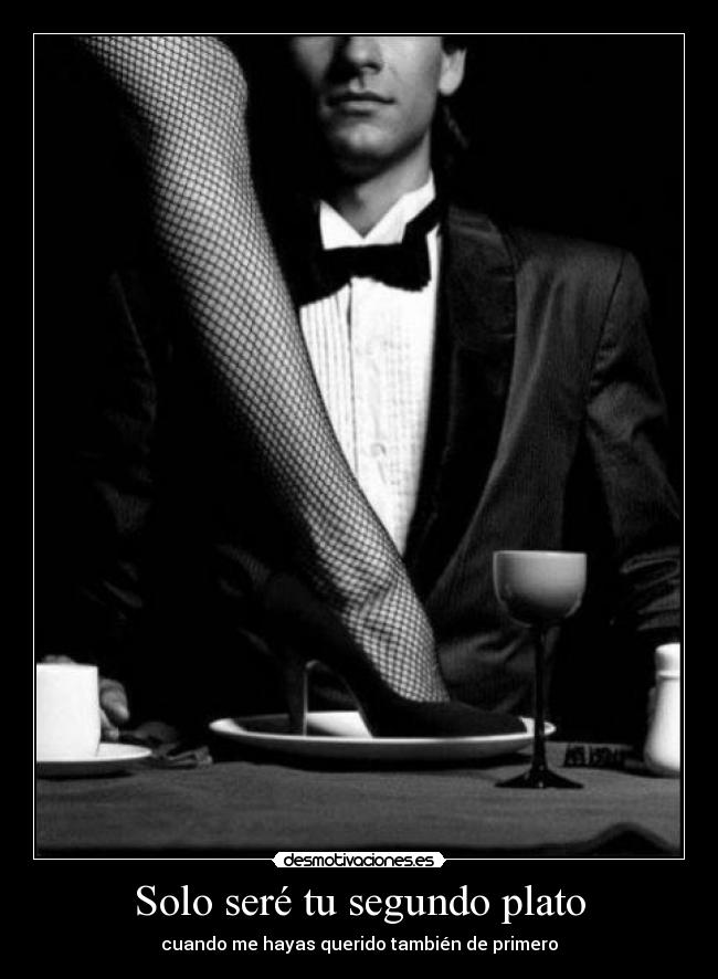 Solo seré tu segundo plato - 