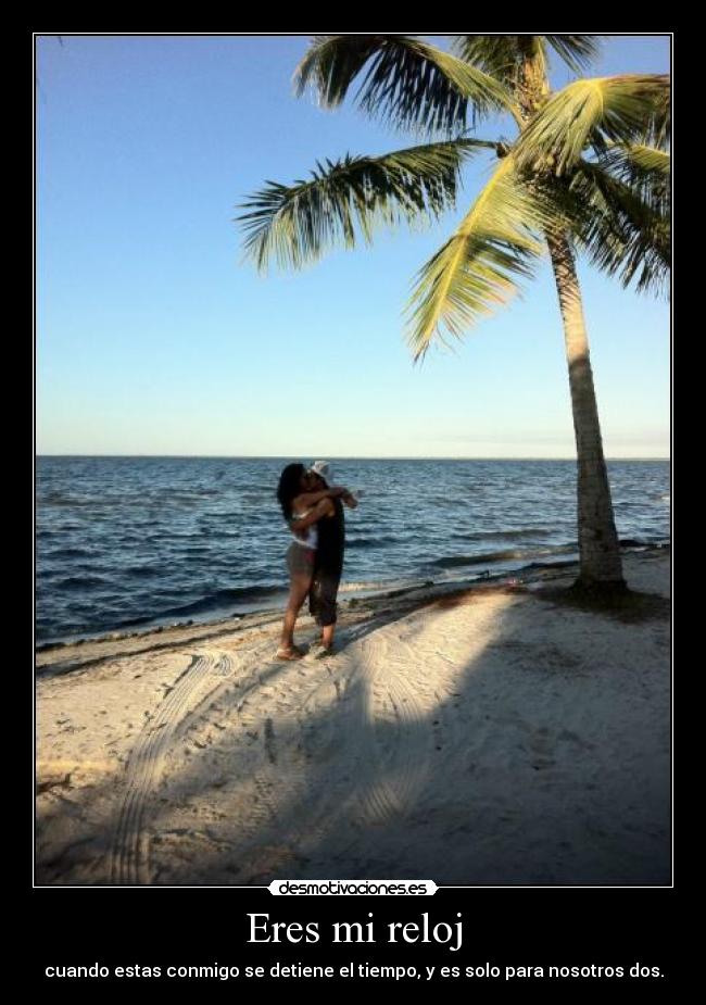 Eres mi reloj - 