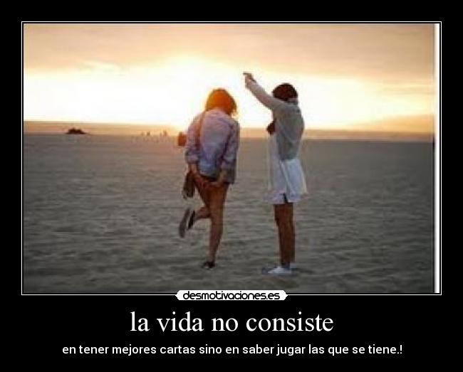 la vida no consiste -