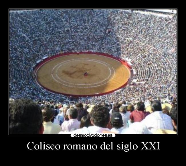 Coliseo romano del siglo XXI - 
