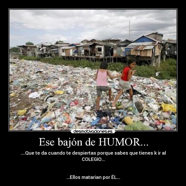 Ese bajón de HUMOR... -