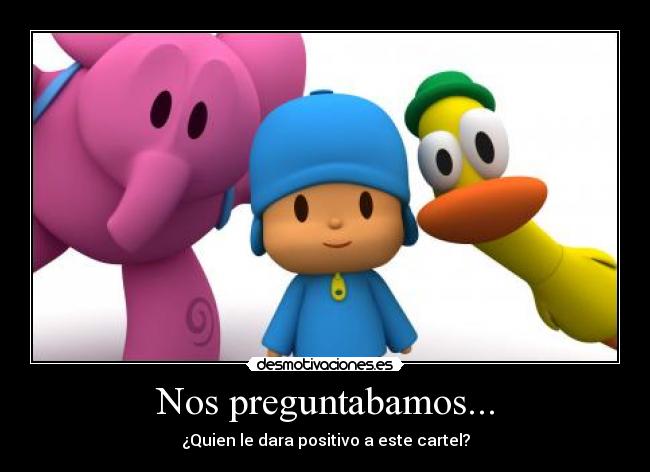 carteles admitelo tambien gusta pocoyo desmotivaciones