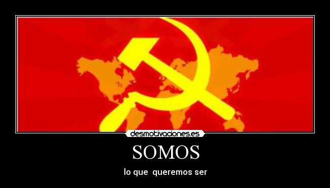 SOMOS - lo que  queremos ser