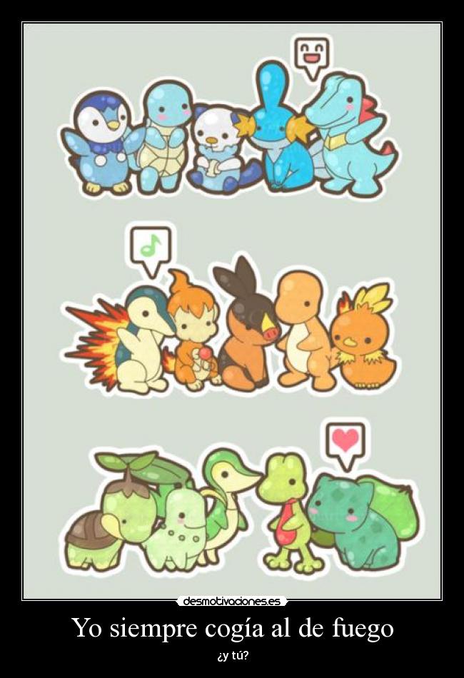 Yo siempre cogía al de fuego - ¿y tú?