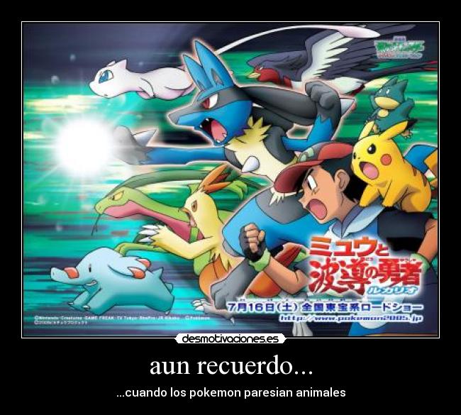 aun recuerdo... - ...cuando los pokemon paresian animales