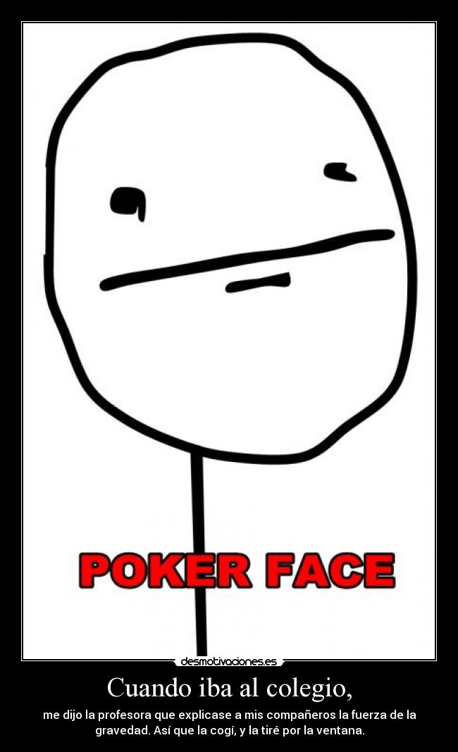 Cuando iba al colegio, -