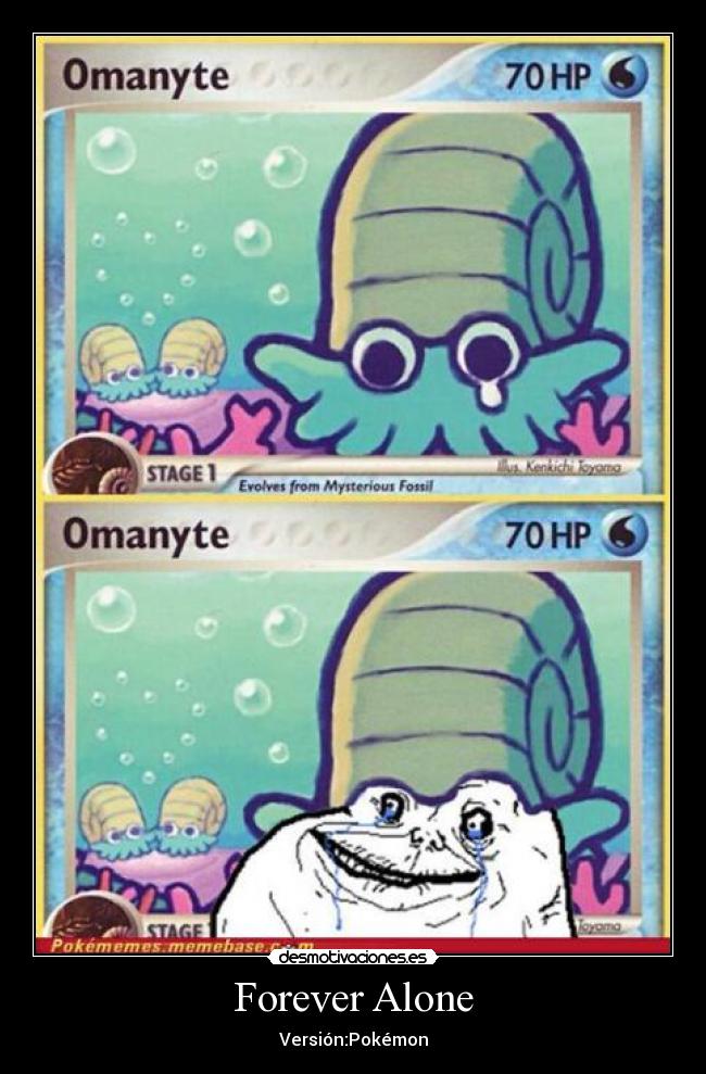 Forever Alone - Versión:Pokémon