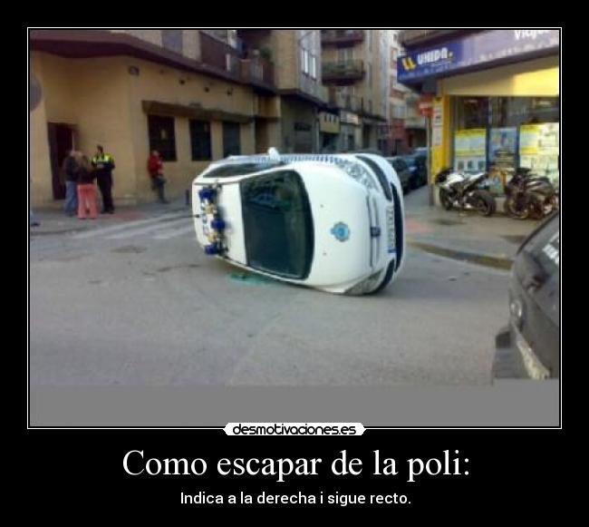 Como escapar de la poli: -