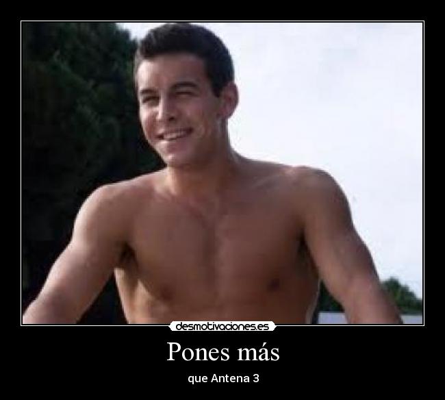 Pones más - que Antena 3