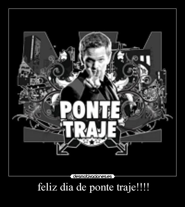 feliz dia de ponte traje!!!! -