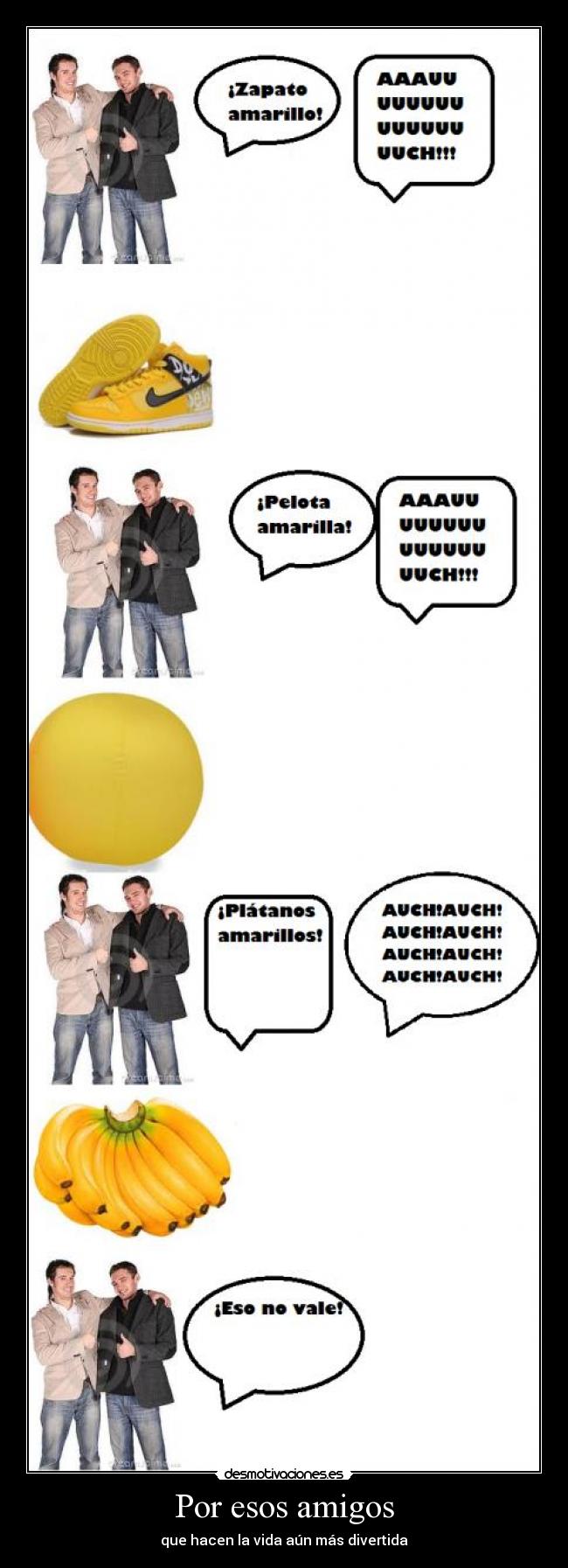 Por esos amigos - que hacen la vida aún más divertida