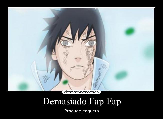 Demasiado Fap Fap - 