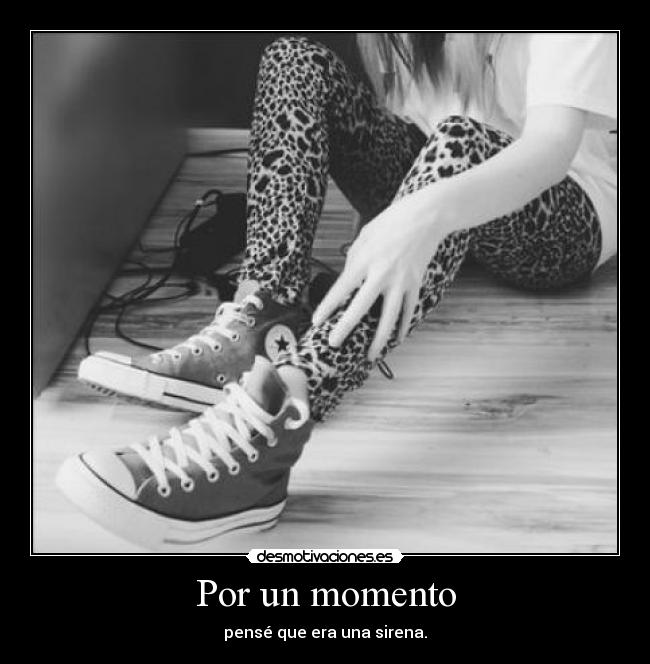 Por un momento -