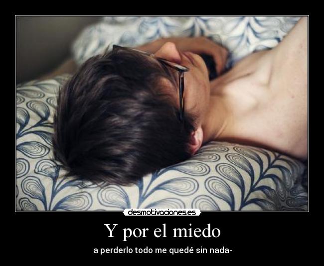 Y por el miedo - 