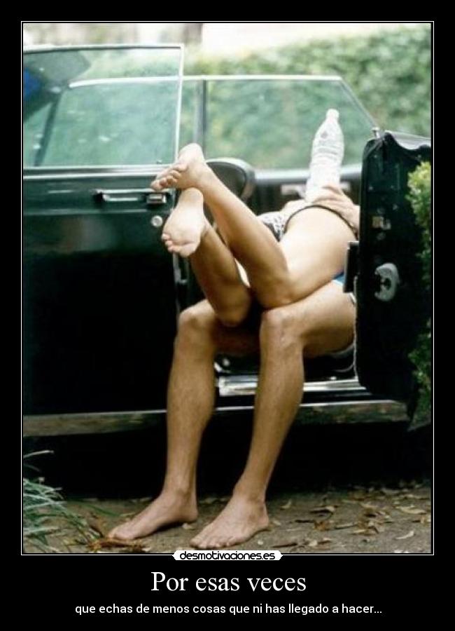 Por esas veces - que echas de menos cosas que ni has llegado a hacer...