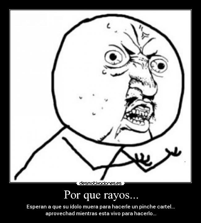 Por que rayos... -