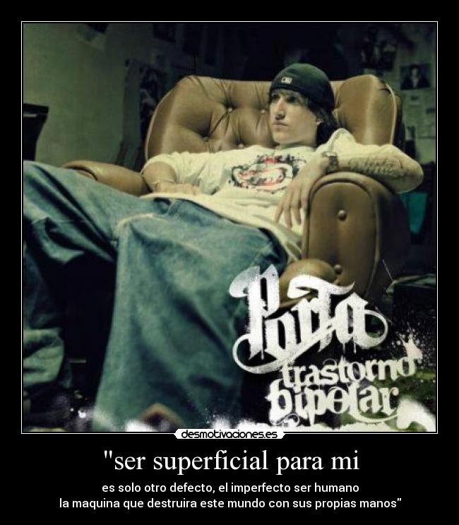 ser superficial para mi -