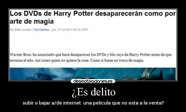 ¿Es delito - subir o bajar a/de internet  una película que no esta a la venta?