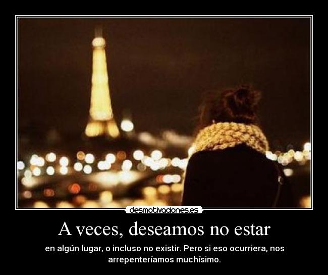 A veces, deseamos no estar - 