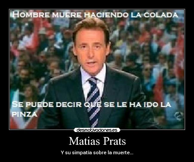Matias Prats - Y su simpatía sobre la muerte...