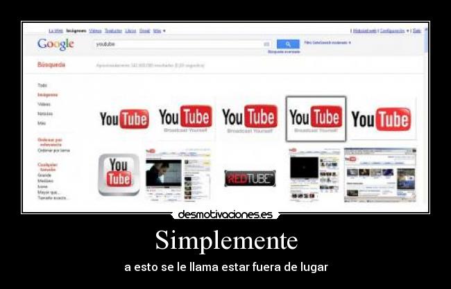 Simplemente - a esto se le llama estar fuera de lugar