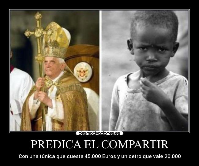 PREDICA EL COMPARTIR - Con una túnica que cuesta 45.000 Euros y un cetro que vale 20.000