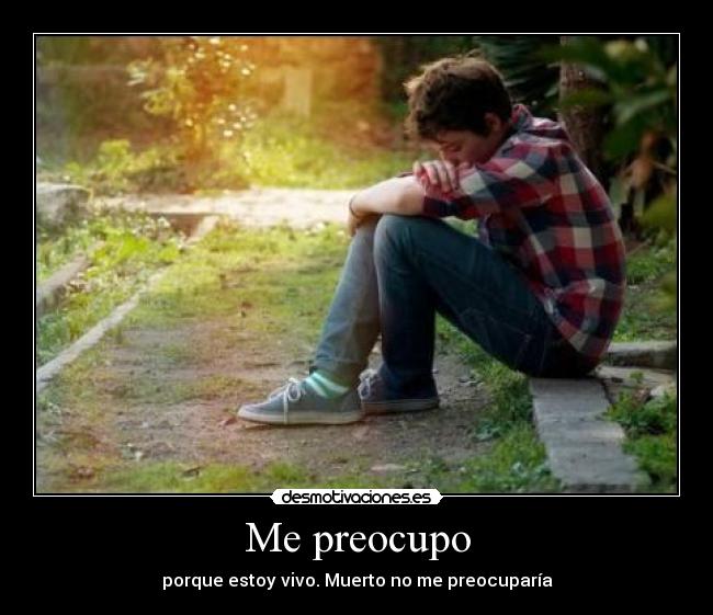 Me preocupo -
