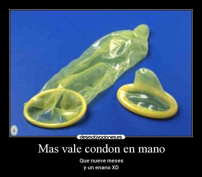 Mas vale condon en mano -