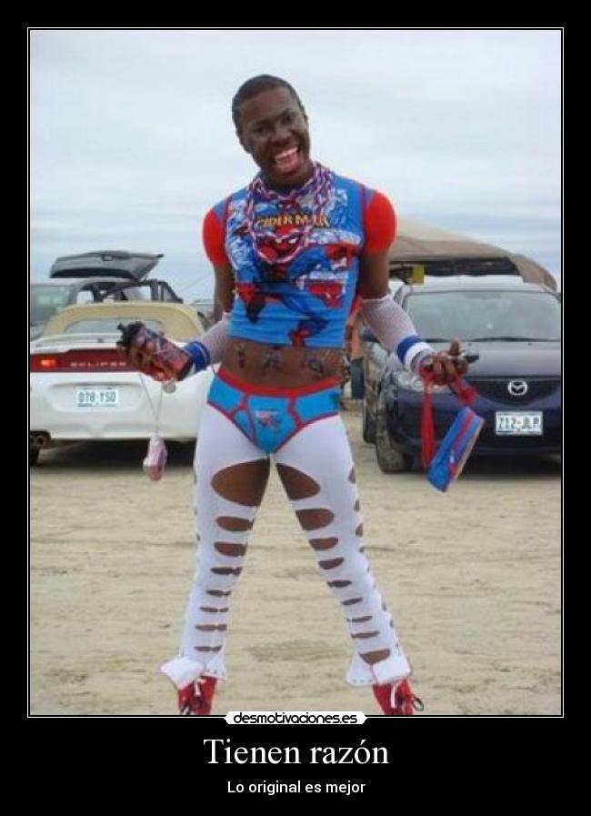 Tienen razón - Lo original es mejor