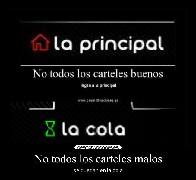 No todos los carteles malos - se quedan en la cola